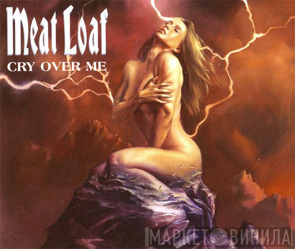 Meat Loaf - Cry Over Me