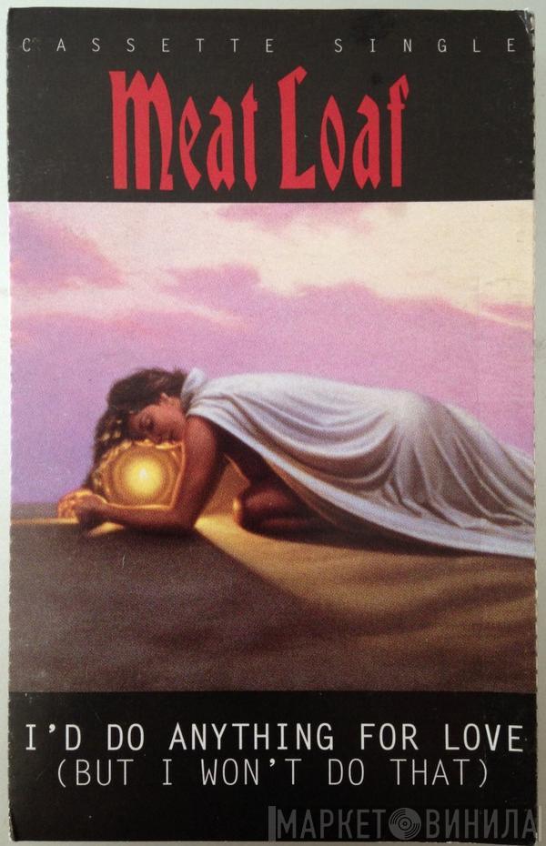  Meat Loaf  - I'd Do Anything For Love (But I Won't Do That)
