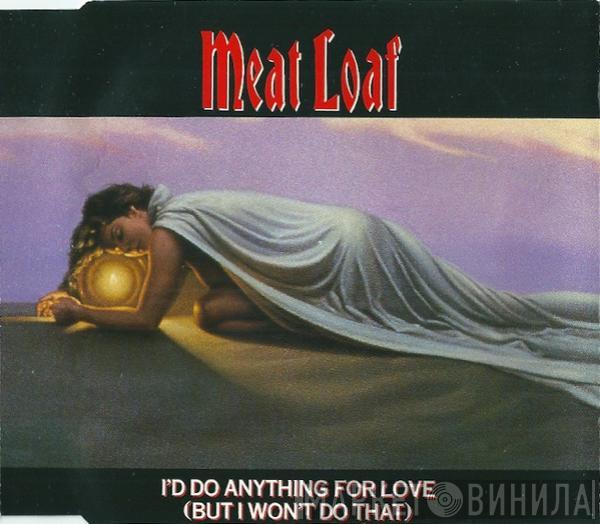 Meat Loaf - I'd Do Anything For Love (But I Won't Do That)