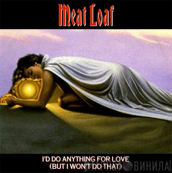 Meat Loaf - I'd Do Anything For Love (But I Won't Do That)