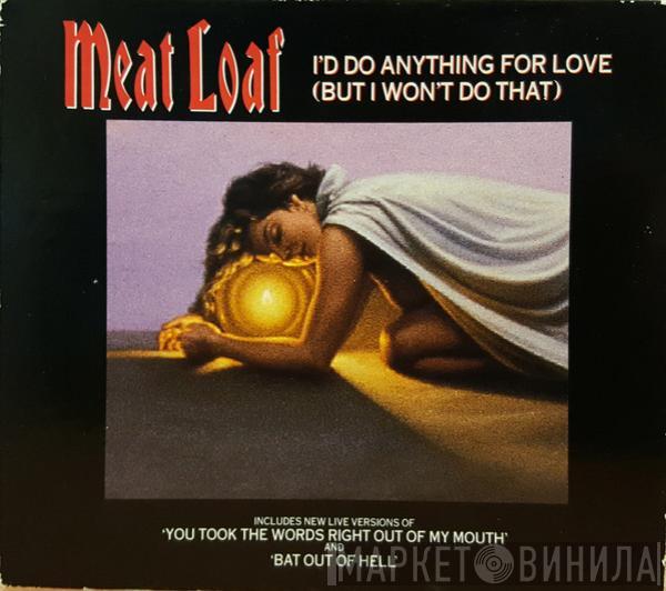  Meat Loaf  - I'd Do Anything For Love (But I Won't Do That)