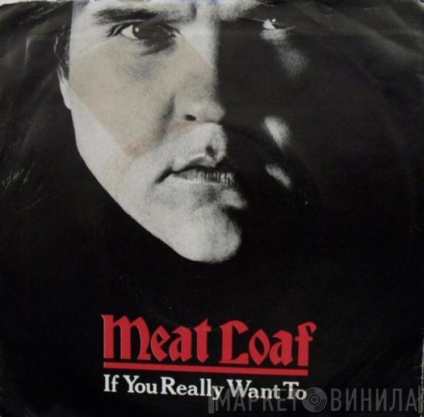 Meat Loaf - If You Really Want To