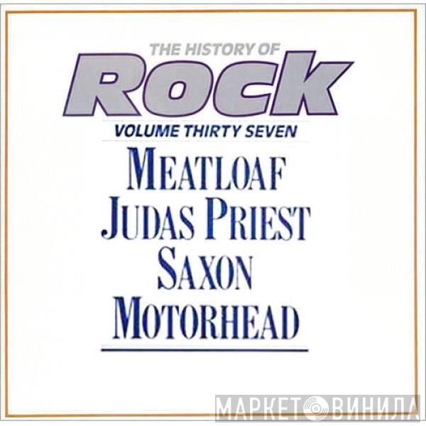 Meat Loaf, Judas Priest, Saxon, Motörhead - The History Of Rock (Volume Thirty Seven)