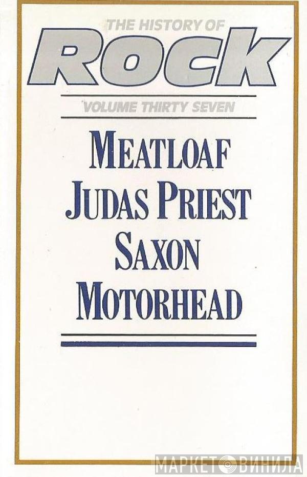 Meat Loaf, Judas Priest, Saxon, Motörhead - The History Of Rock (Volume Thirty Seven)