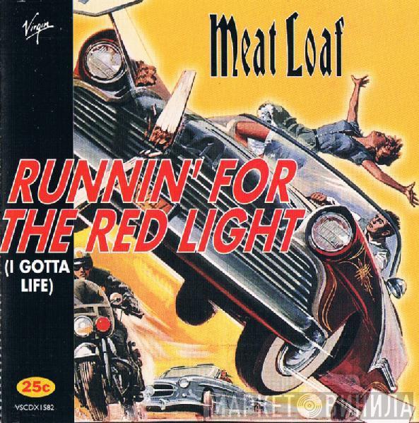  Meat Loaf  - Runnin' For The Red Light (I Gotta Life)