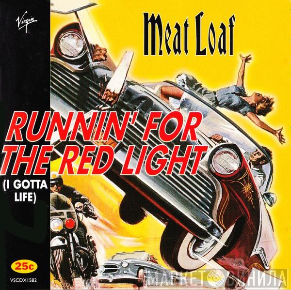 Meat Loaf - Runnin' For The Red Light (I Gotta Life)