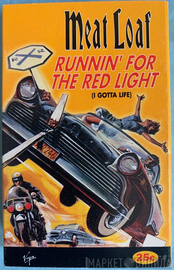  Meat Loaf  - Runnin' For The Red Light (I Gotta Life)