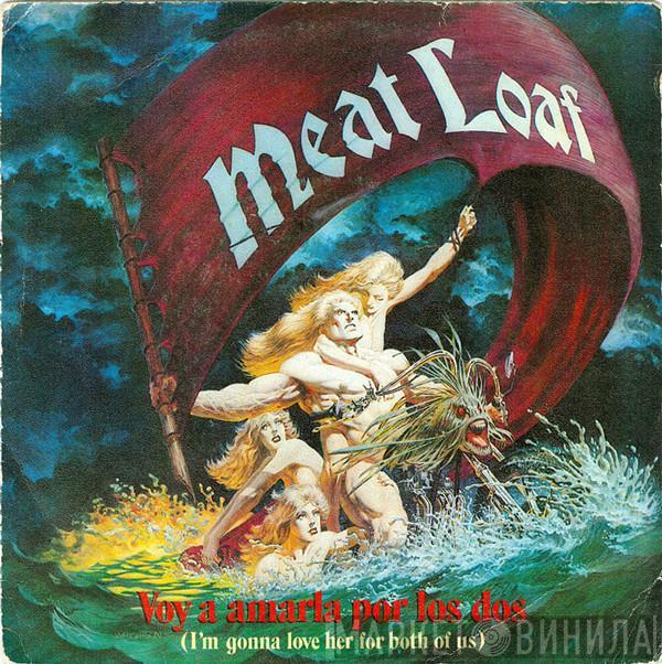  Meat Loaf  - Voy A Amarla Por Los Dos = I'm Gonna Love Her For Both Of Us