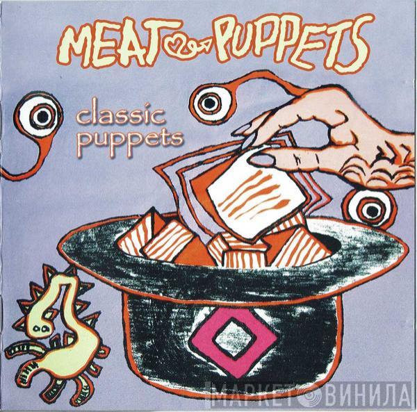 Meat Puppets - Classic Puppets