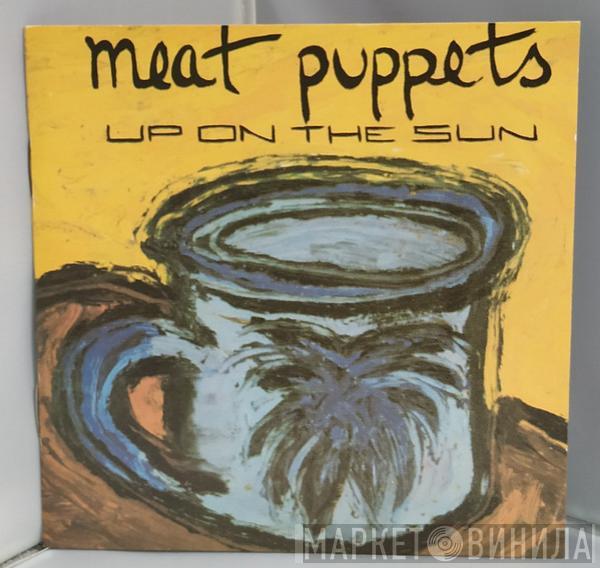  Meat Puppets  - Up On The Sun