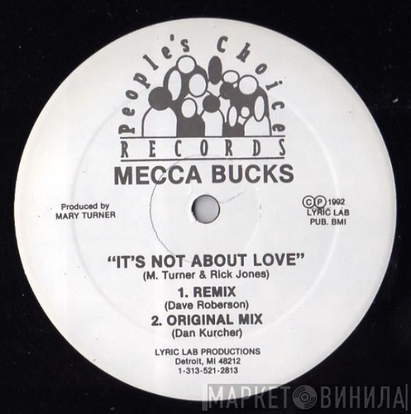 Mecca Bucks - It's Not About Love