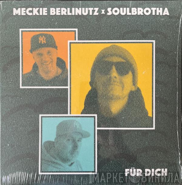 Meckie Berlinutz, Soulbrotha  - Für Dich