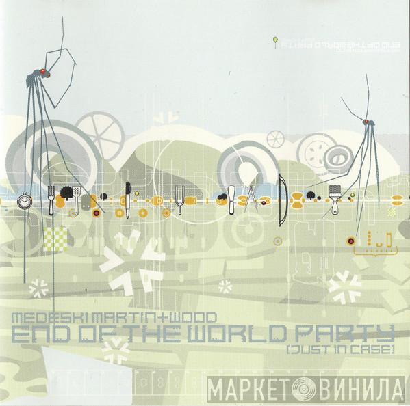 Medeski Martin & Wood - End Of The World Party (Just In Case)