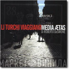 , Media Aetas  Roberto De Simone  - Li Turchi Viaggiano