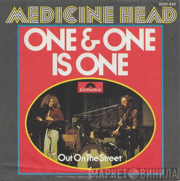  Medicine Head   - One & One Is One