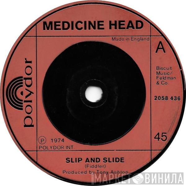 Medicine Head  - Slip And Slide