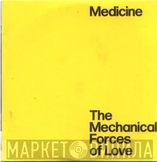 Medicine  - The Mechanical Forces Of Love
