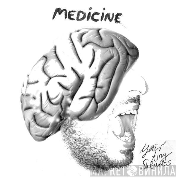 Medicine  - Your Tiny Suburbs EP