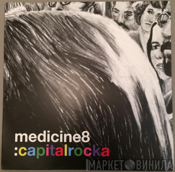 Medicine8 - Capitalrocka