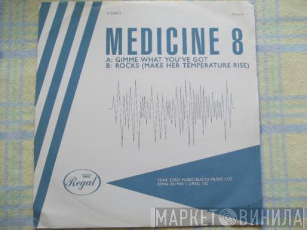 Medicine8 - Gimme What You've Got