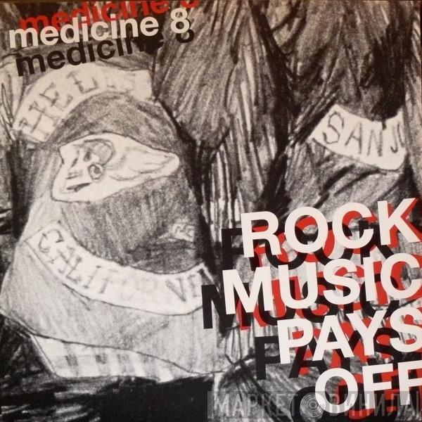 Medicine8 - Rock Music Pays Off