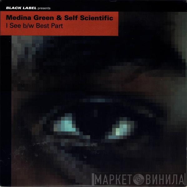 Medina Green, Self Scientific - I See b/w Best Part