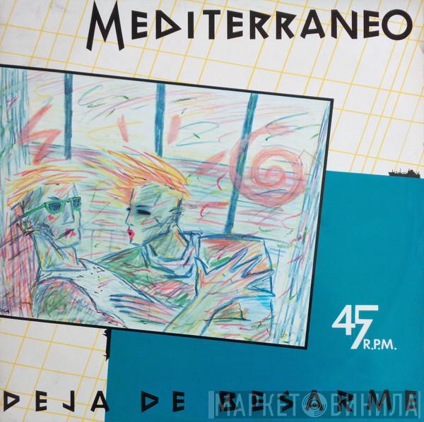 Mediterraneo  - Deja De Besarme