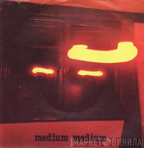  Medium Medium  - Hungry, So Angry / Nadsat Dream