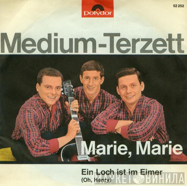  Medium Terzett  - Marie, Marie / Ein Loch Ist Im Eimer (Oh, Henry)