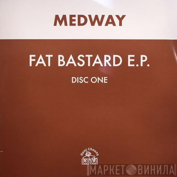 Medway - Fat Bastard E.P. (Disc One)