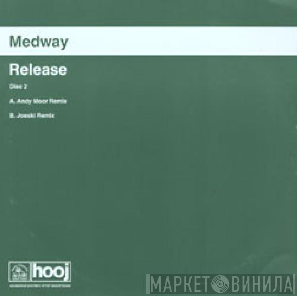 Medway - Release