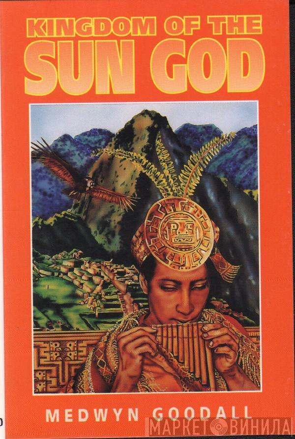 Medwyn Goodall - Kingdom Of The Sun God