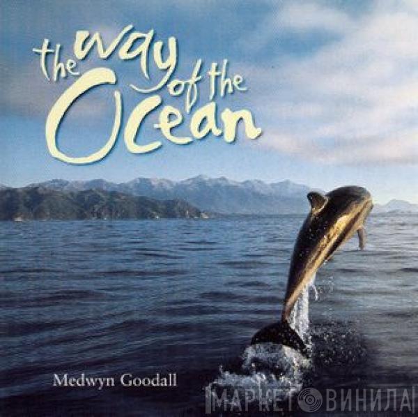 Medwyn Goodall - The Way Of The Ocean