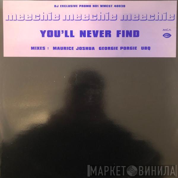 Meechie - You'll Never Find