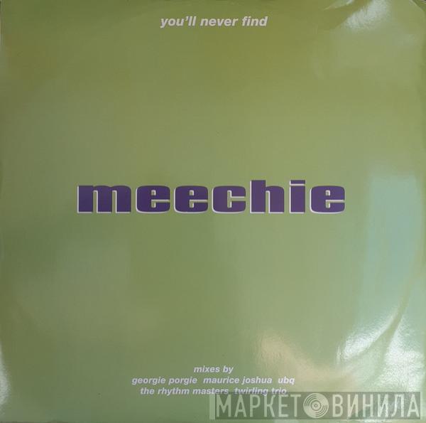 Meechie - You'll Never Find