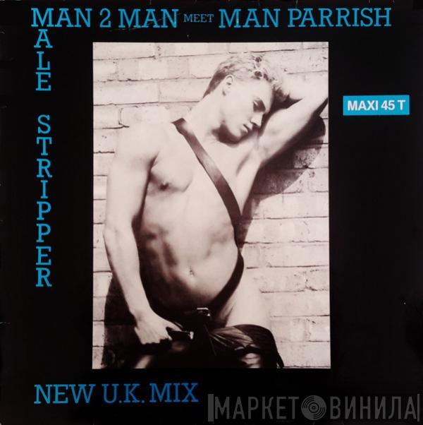 Meet Man 2 Man  Man Parrish  - Male Stripper (New U.K. Mix)