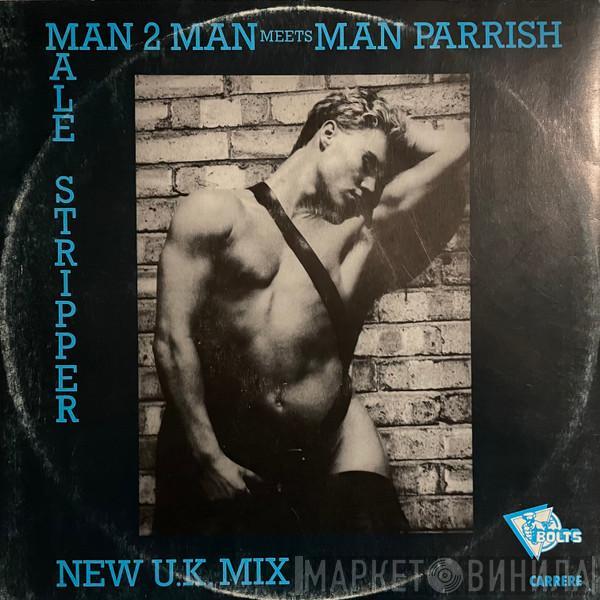 Meet Man 2 Man  Man Parrish  - Male Stripper