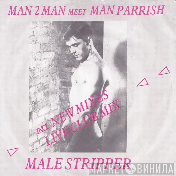 Meet Man 2 Man  Man Parrish  - Male Stripper