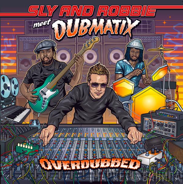 Meet Sly & Robbie  Dubmatix  - Overdubbed
