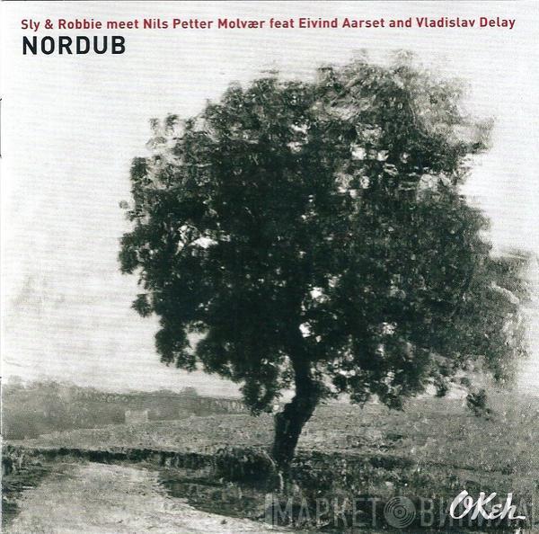 Meet Sly & Robbie Feat Nils Petter Molvær And Eivind Aarset  Vladislav Delay  - Nordub