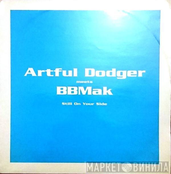 Meets Artful Dodger  BBMak  - Still On Your Side