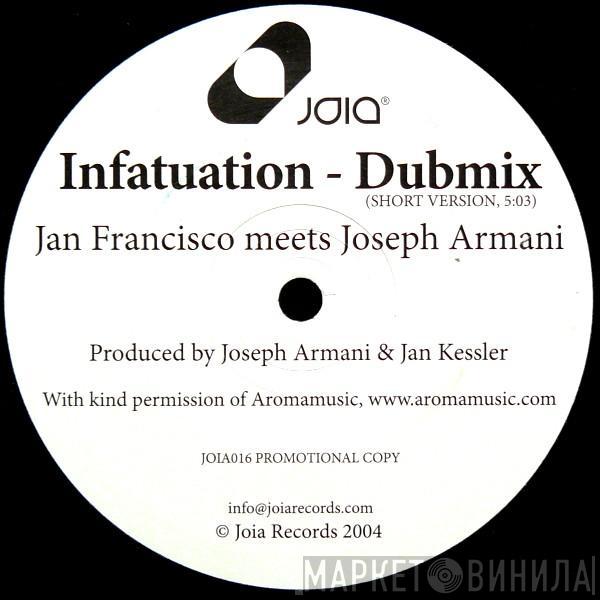 Meets Jan Francisco  Joseph Armani  - Infatuation - Dubmix (Short Version)