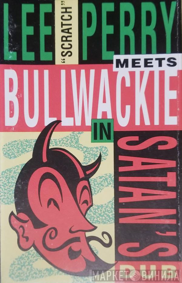 Meets Lee Perry  Bullwackie  - In Satan's Dub