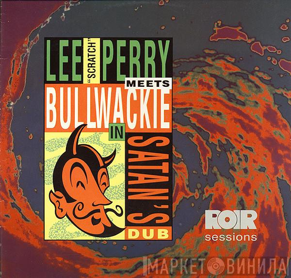 Meets Lee Perry  Bullwackie  - In Satan's Dub