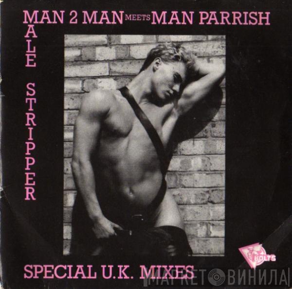Meets Man 2 Man  Man Parrish  - Male Stripper (Special U.K. Mixes)