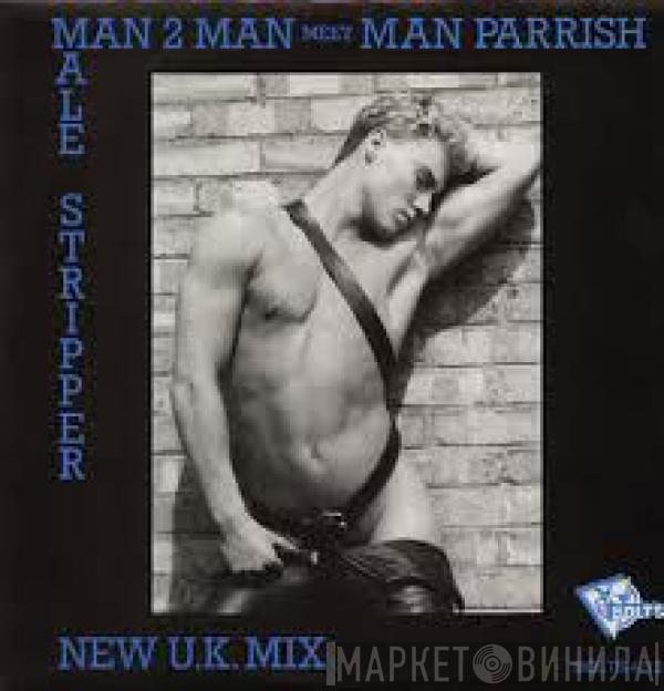 Meets Man 2 Man  Man Parrish  - Male Stripper