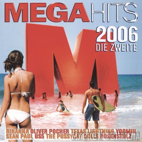  - Mega Hits 2006 Die Zweite