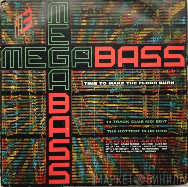 Megabass, The Mastermixers - Time To Make The Floor Burn / Get Down