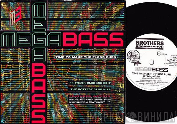 Megabass, The Mastermixers - Time To Make The Floor Burn / Get Down