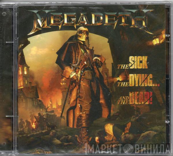  Megadeth  - The Sick, The Dying... And The Dead!